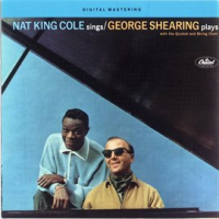 Nat King Cole Sings George Shearing Plays by Nat King Cole