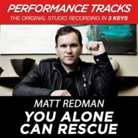 You Alone Can Rescue (Performance Tracks) - EP by Matt Redman