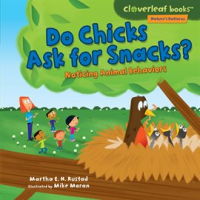 Do Chicks Ask for Snacks? by Rustad, Martha E. H