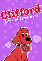 Clifford the Big Red Dog: Love at First Bark - Season 1 by Ritter, John
