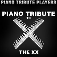 Piano Tribute To The Xx by Piano Tribute Players