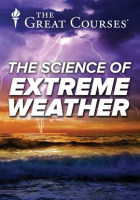 Science of Extreme Weather by The Great Courses