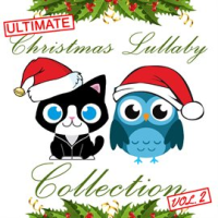 Ultimate Christmas Lullaby Collection, Vol. 2 by The Cat and Owl