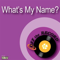 What's My Name? by Off The Record
