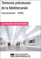 Teintures précieuses de la Méditerranée (Carcassonne - 2000) by Universalis, Encyclopaedia