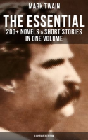 The Essential Mark Twain: 200+ Novels & Short Stories in One Volume by Twain, Mark
