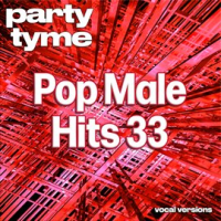 Pop Male Hits 33 - Party Tyme by Party Tyme