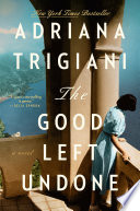 The good left undone by Trigiani, Adriana