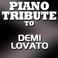 Piano Tribute To Demi Lovato by Piano Tribute Players