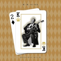 Deuces Wild by B. B. King