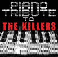 Piano Tribute To The Killers by Piano Tribute Players