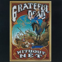 Without a Net (Live) by Grateful Dead