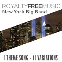 Royalty Free Music: New York Big Band (1 Theme Song - 11 Variations) by Royalty Free Music Maker