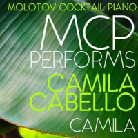 MCP Performs Camila Cabello: Camila (Instrumental) by Molotov Cocktail Piano