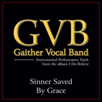 Sinner Saved By Grace (Performance Tracks) by Gaither Vocal Band