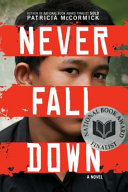 Never fall down : a boy soldier's story of survival by McCormick, Patricia