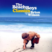The Beach Boys Classics...Selected By Brian Wilson by The Beach Boys