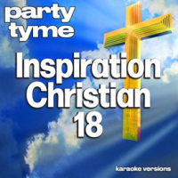 Inspirational Christian 18 by Party Tyme Karaoke