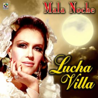 Mala Noche by Lucha Villa