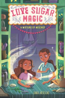 Love Sugar Magic: A Mixture of Mischief by Meriano, Anna