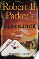Robert B. Parker's Blackjack by Knott, Robert
