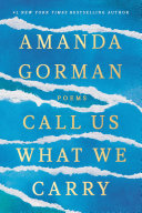 Call us what we carry by Gorman, Amanda
