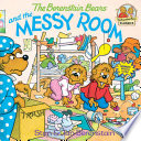 The Berenstain Bears and the messy room by Berenstain, Stan