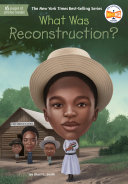 What was Reconstruction? by Smith, Sherri L