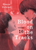 Blood on the tracks by Oshimi, Shuzo