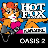 Hot Fox Karaoke - Oasis 2 by Hot Fox Karaoke