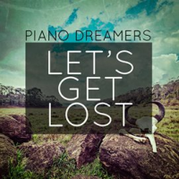 Let's Get Lost by Piano Dreamers