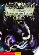 The beast beneath the stairs by Dahl, Michael