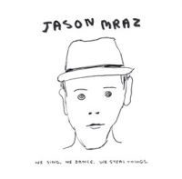 We Sing. We Dance. We Steal Things. (Deluxe Edition) by Jason Mraz