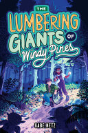 The lumbering giants of Windy Pines by Netz, Mo