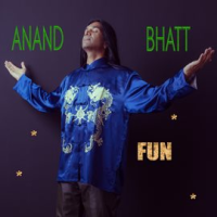 Fun by Anand Bhatt