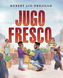 Jugo fresco by Liu-Trujillo, Robert