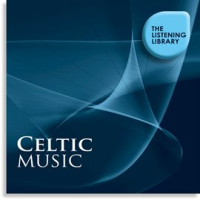 Celtic Music - The Listening Library by Celtic Spirit