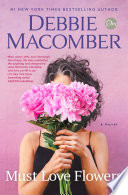 Must love flowers by Macomber, Debbie