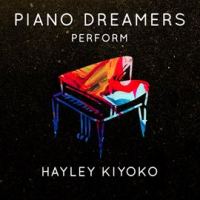 Piano Dreamers Perform Hayley Kiyoko (Instrumental) by Piano Dreamers