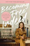Becoming free indeed by Vuolo, Jinger