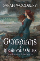 Guardians of Medieval Wales by Woodbury, Sarah
