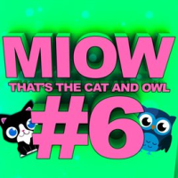 MIOW - That's the Cat and Owl, Vol. 6 by The Cat and Owl