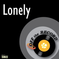 Lonely by Off The Record