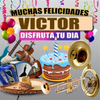 Muchas Felicidades Victor by Margarita Musical