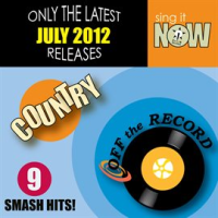July 2012 Country Smash Hits by Off The Record