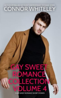 Gay Sweet Romance Collection, Volume 4 by Whiteley, Connor