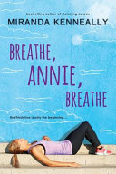 Breathe, Annie, breathe by Kenneally, Miranda