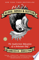 Blood__bones____butter___the_inadvertent_education_of_a_reluctant_chef
