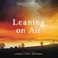 Leaning on Air by Bostrom, Cheryl Grey