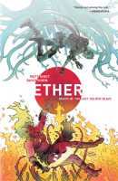 Ether Vol. 1: Death of the Last Golden Blaze by Kindt, Matt